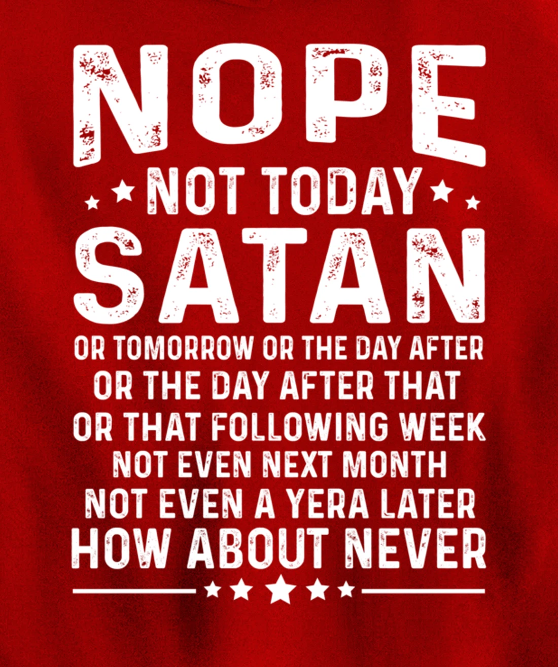 Funny quote Nope Not Today Satan Never Graphic Pullover Hoodie