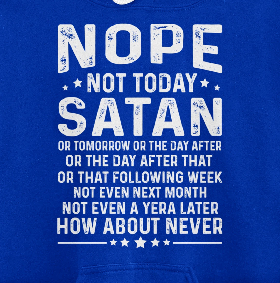 Funny quote Nope Not Today Satan Never Graphic Pullover Hoodie