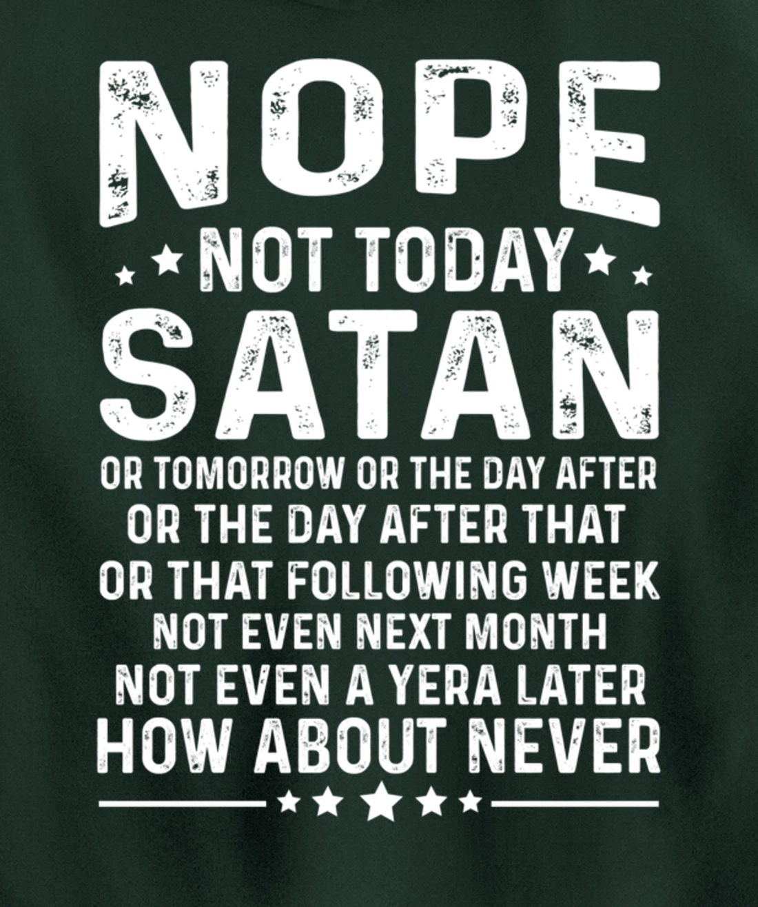 Funny quote Nope Not Today Satan Never Graphic Pullover Hoodie