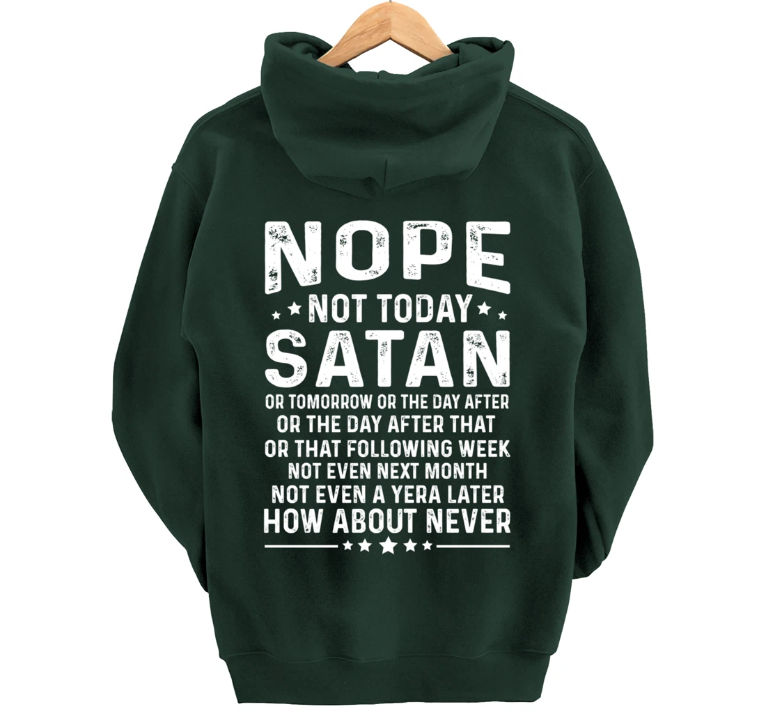 Funny quote Nope Not Today Satan Never Graphic Pullover Hoodie