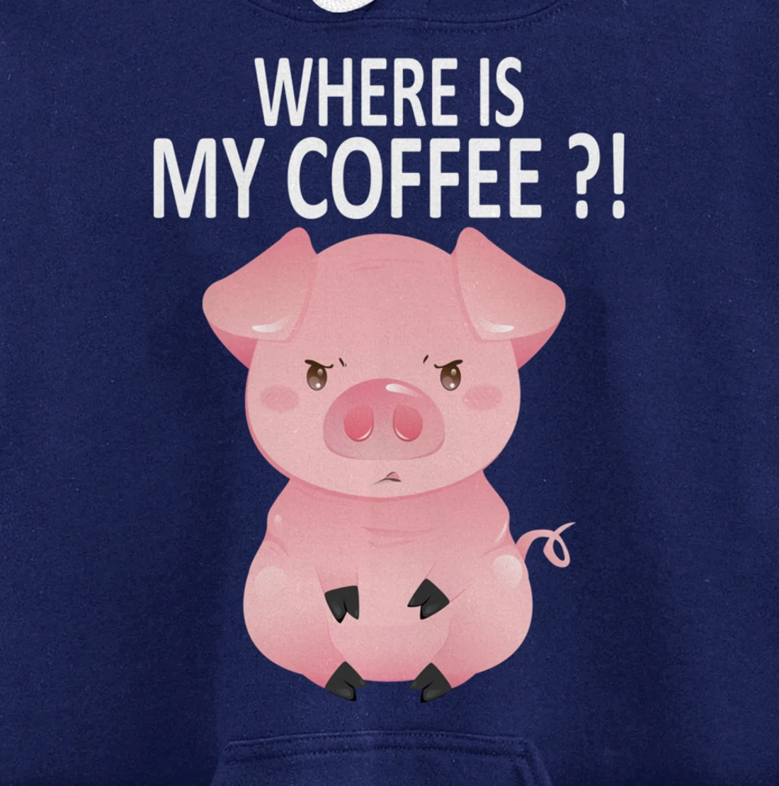 Pig Where Is My Coffee Funny Pig Saying Sarcastic Pig Joke Pullover Hoodie