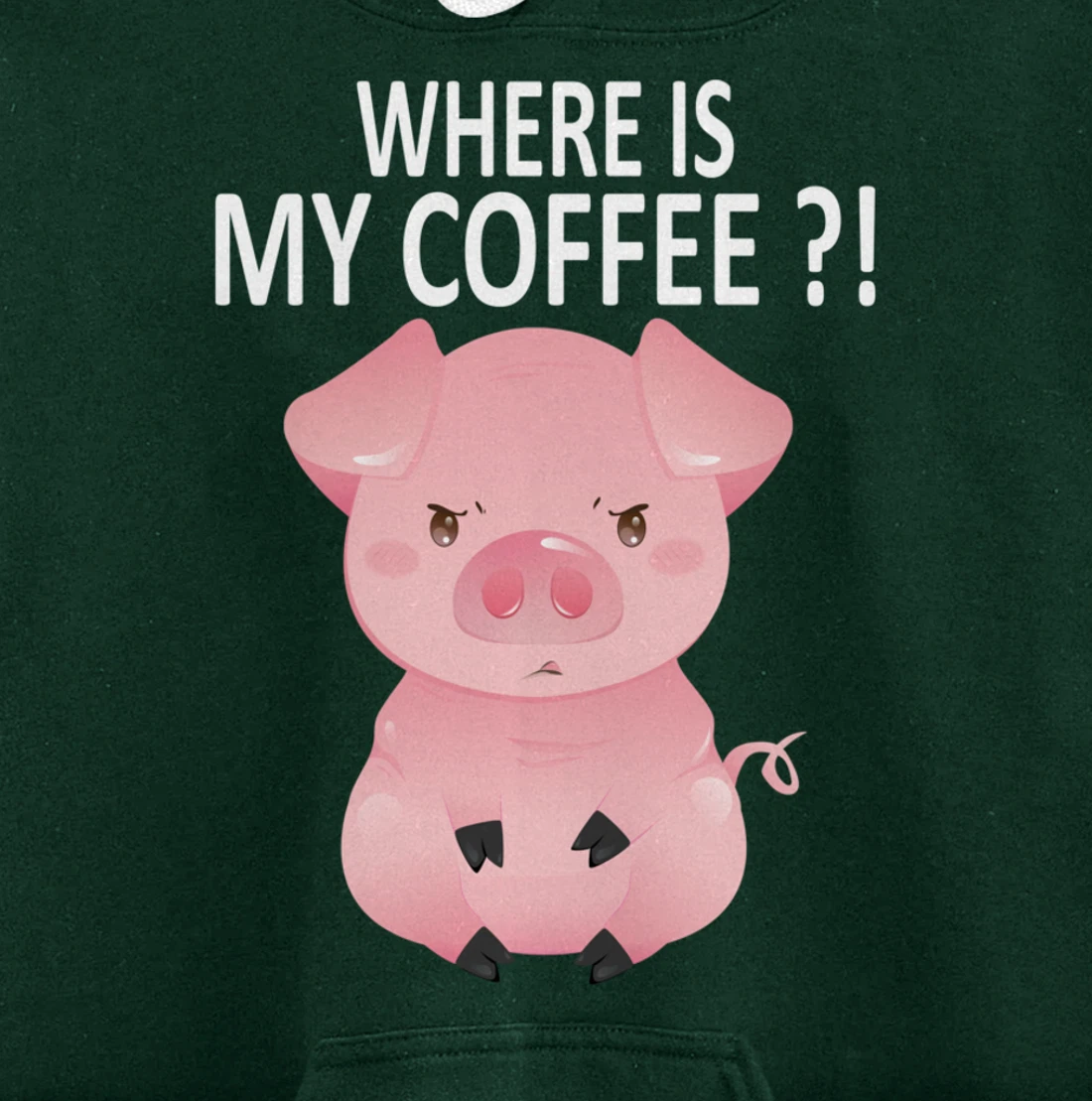 Pig Where Is My Coffee Funny Pig Saying Sarcastic Pig Joke Pullover Hoodie
