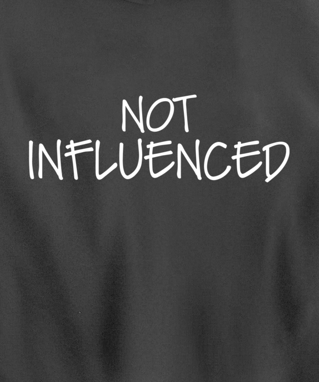 Not influenced Pullover Hoodie