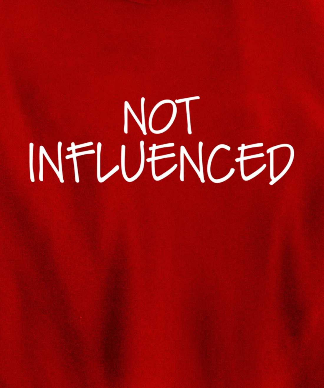 Not influenced Pullover Hoodie