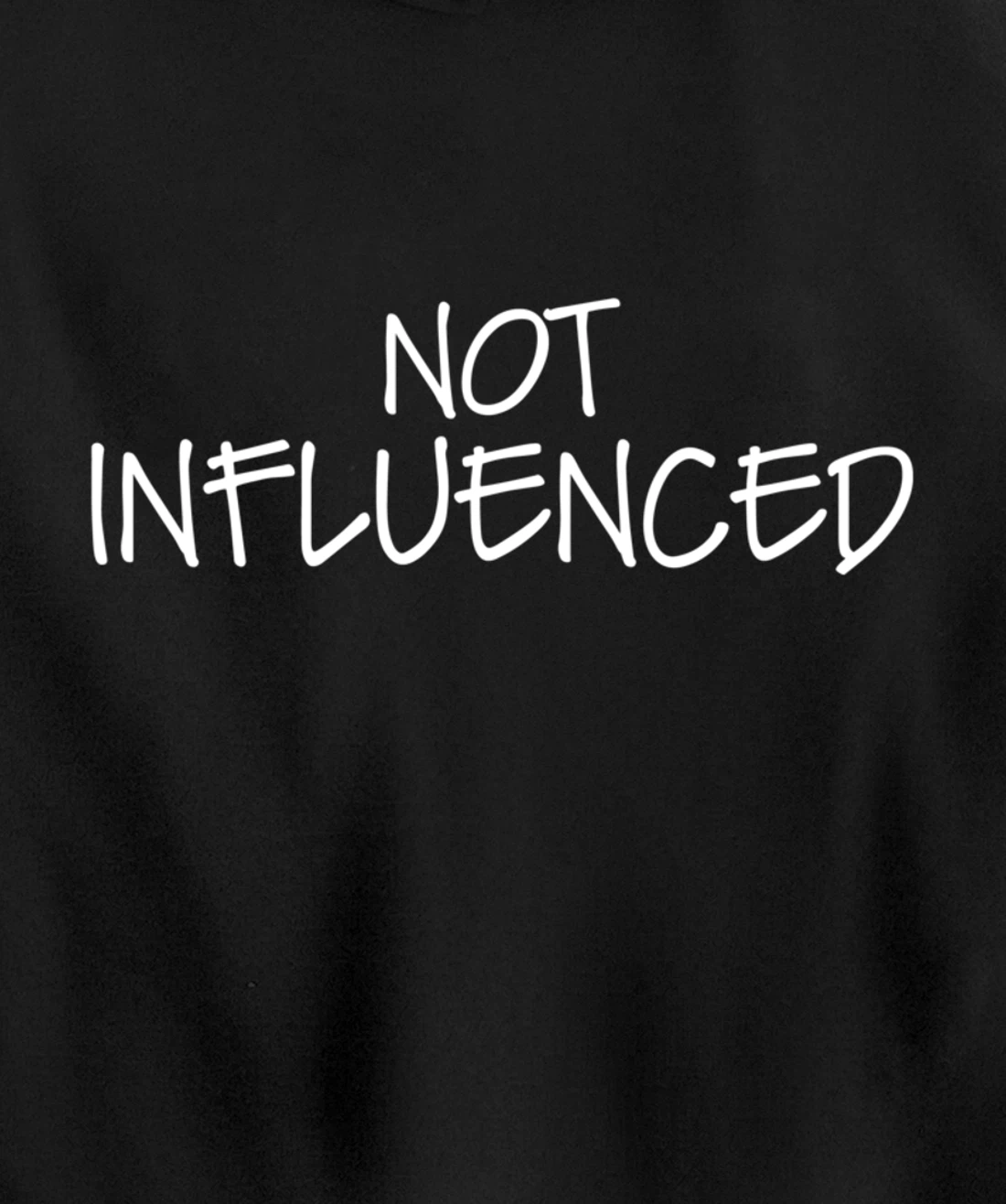 Not influenced Pullover Hoodie