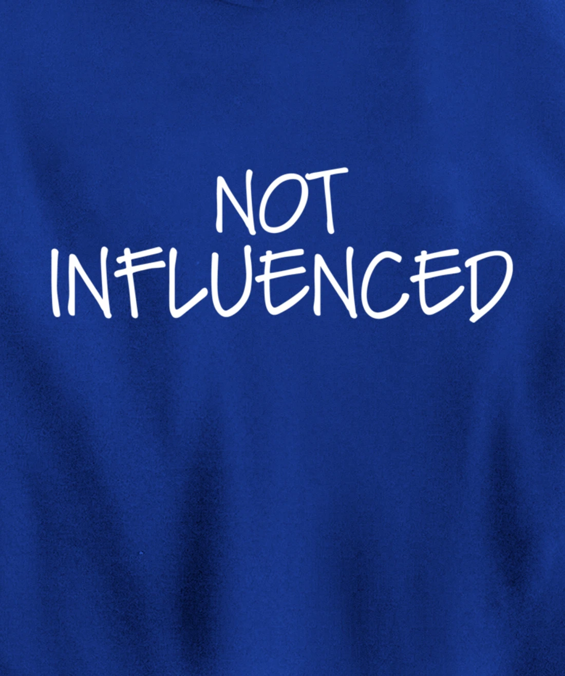 Not influenced Pullover Hoodie