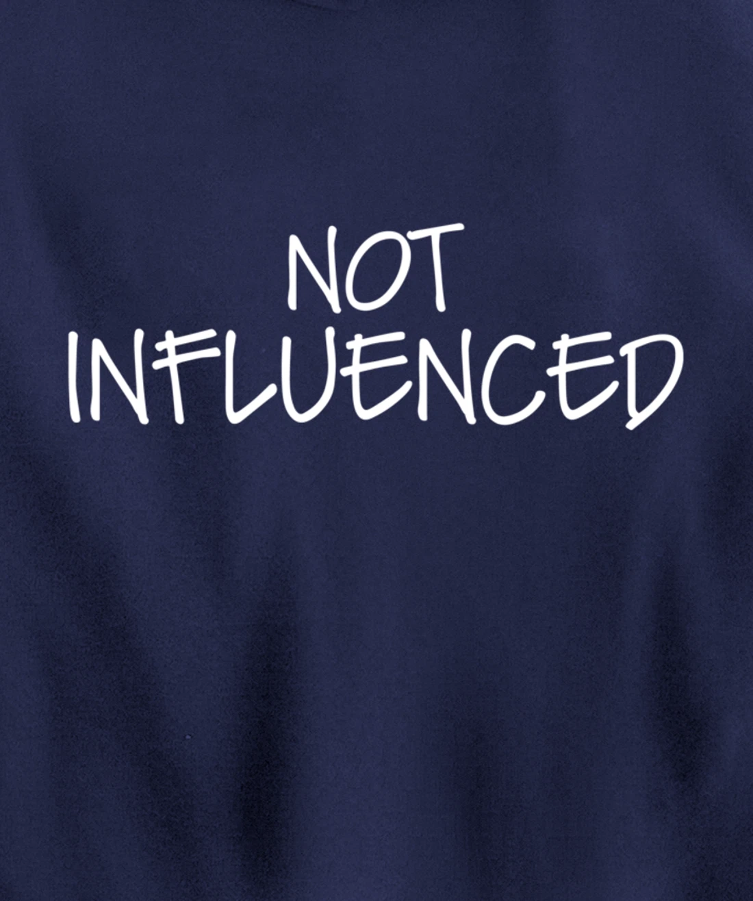 Not influenced Pullover Hoodie