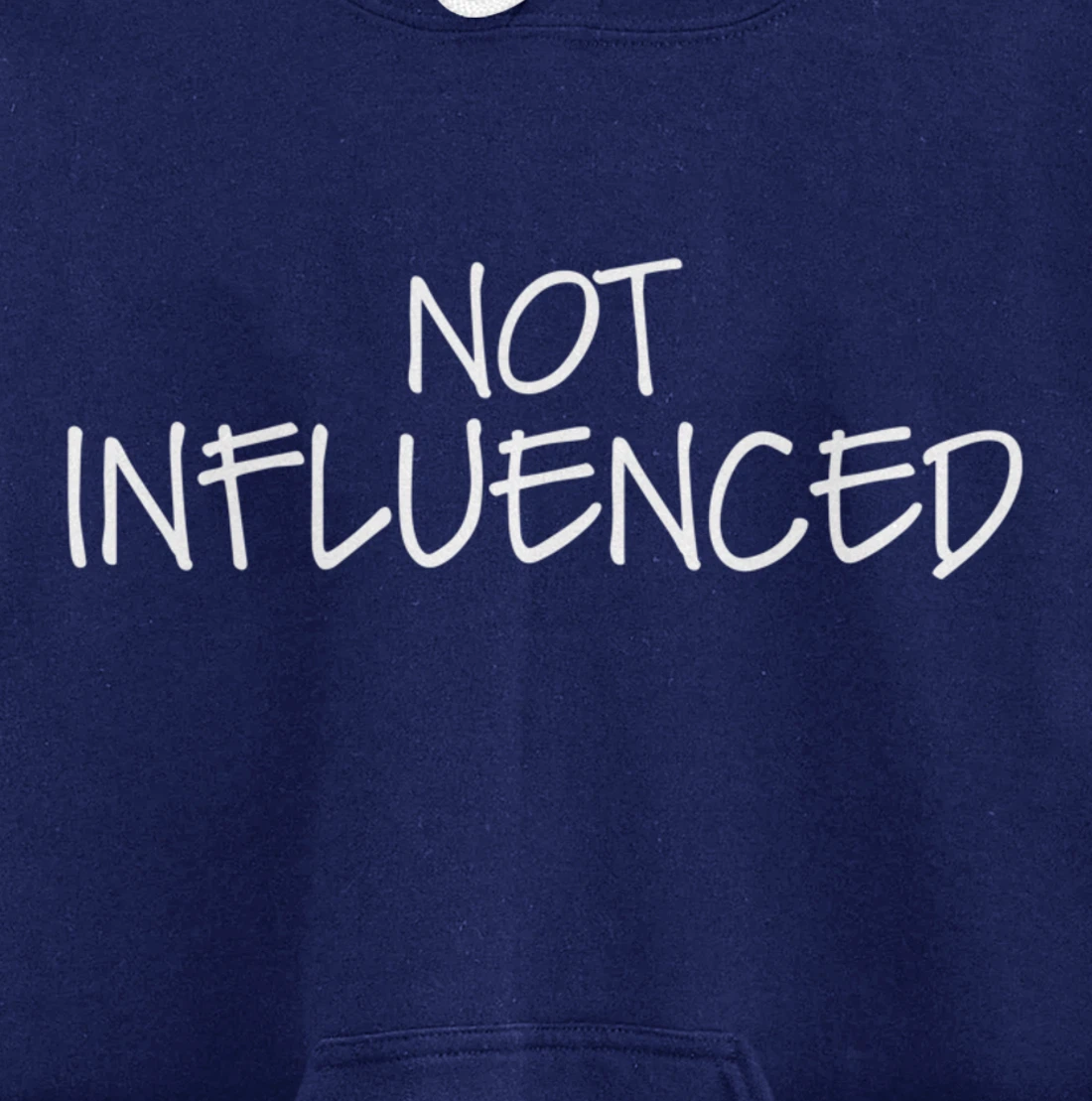 Not influenced Pullover Hoodie