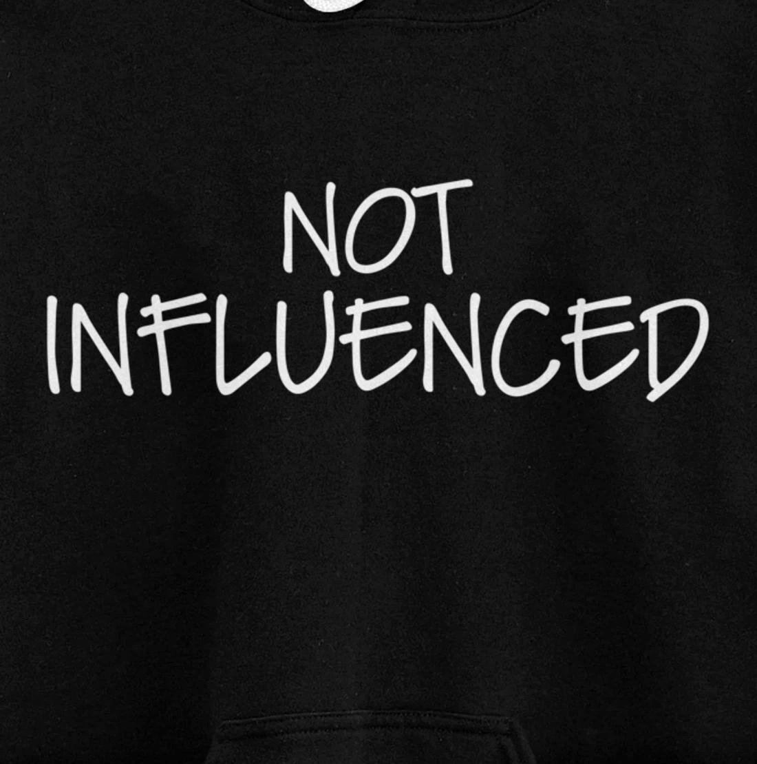 Not influenced Pullover Hoodie