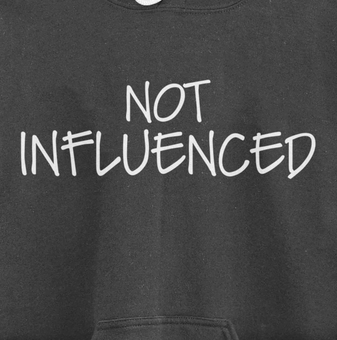 Not influenced Pullover Hoodie