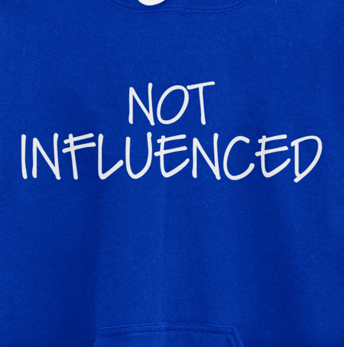 Not influenced Pullover Hoodie