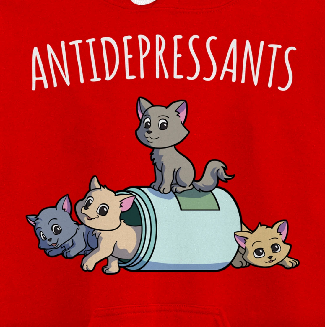 Cat Antidepressant Funny Cat Kawaii Cats as Happy Pill Pullover Hoodie