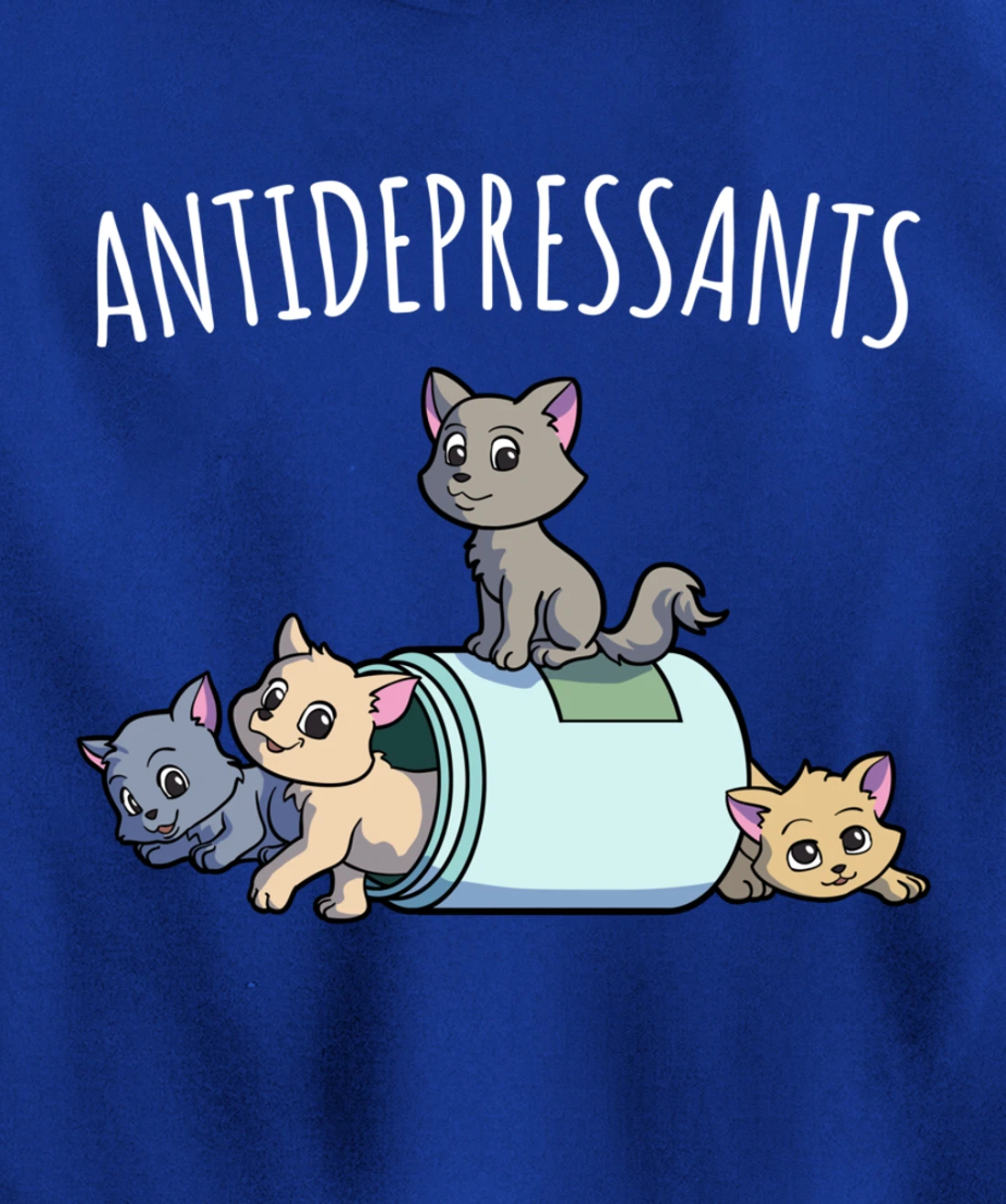 Cat Antidepressant Funny Cat Kawaii Cats as Happy Pill Pullover Hoodie