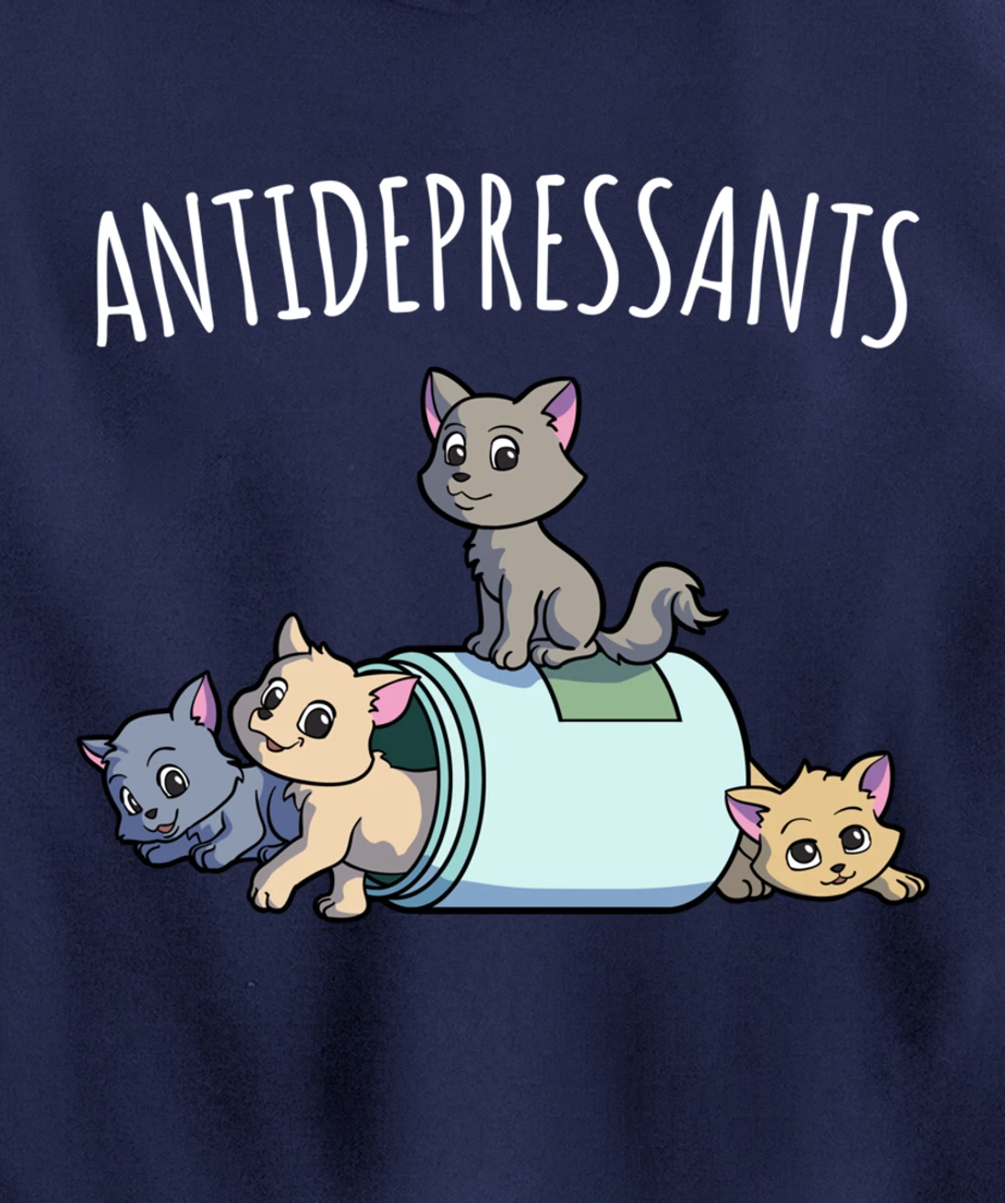 Cat Antidepressant Funny Cat Kawaii Cats as Happy Pill Pullover Hoodie
