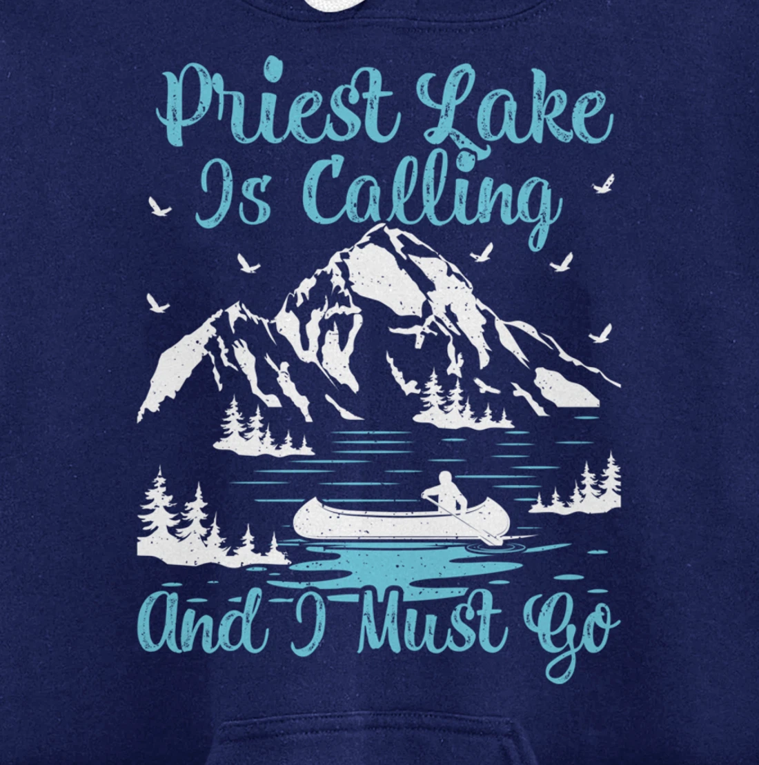 Priest Lake Is Calling And I Must Go Priest Lake Pullover Hoodie