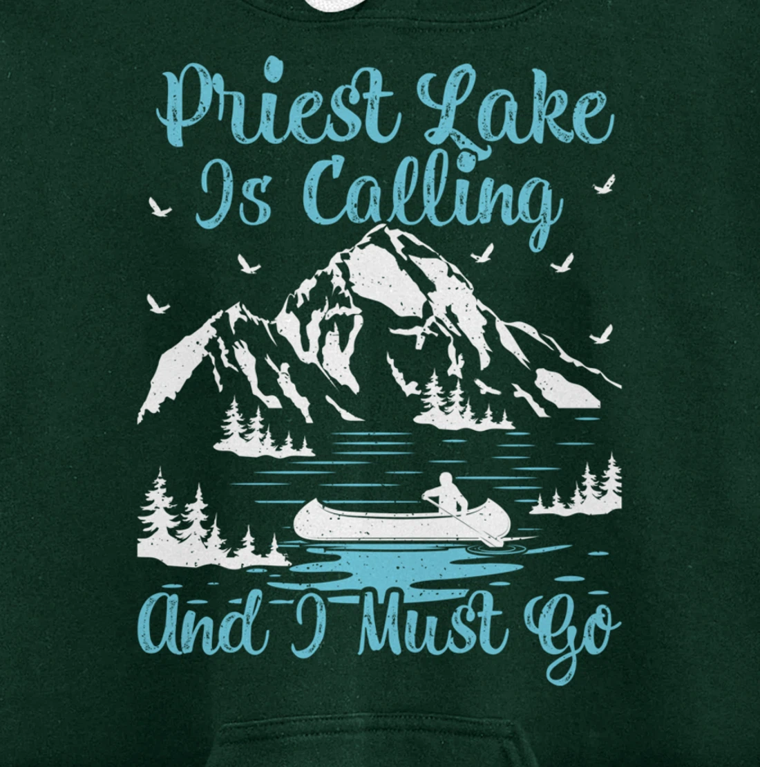 Priest Lake Is Calling And I Must Go Priest Lake Pullover Hoodie