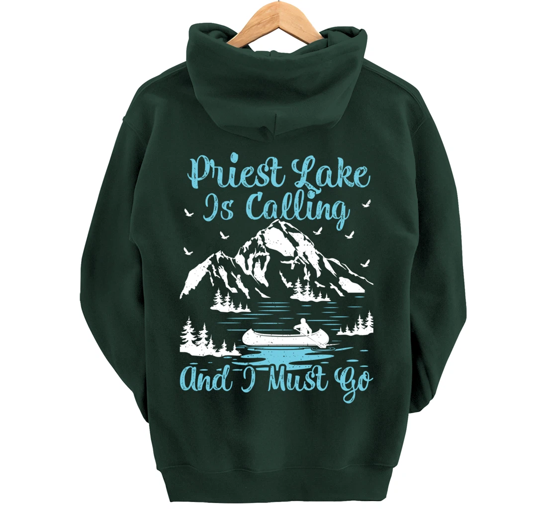 Priest Lake Is Calling And I Must Go Priest Lake Pullover Hoodie