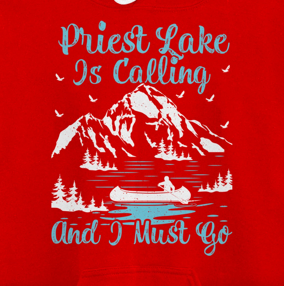 Priest Lake Is Calling And I Must Go Priest Lake Pullover Hoodie