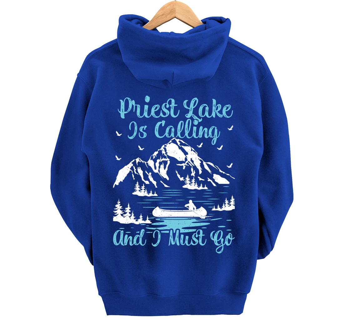 Priest Lake Is Calling And I Must Go Priest Lake Pullover Hoodie