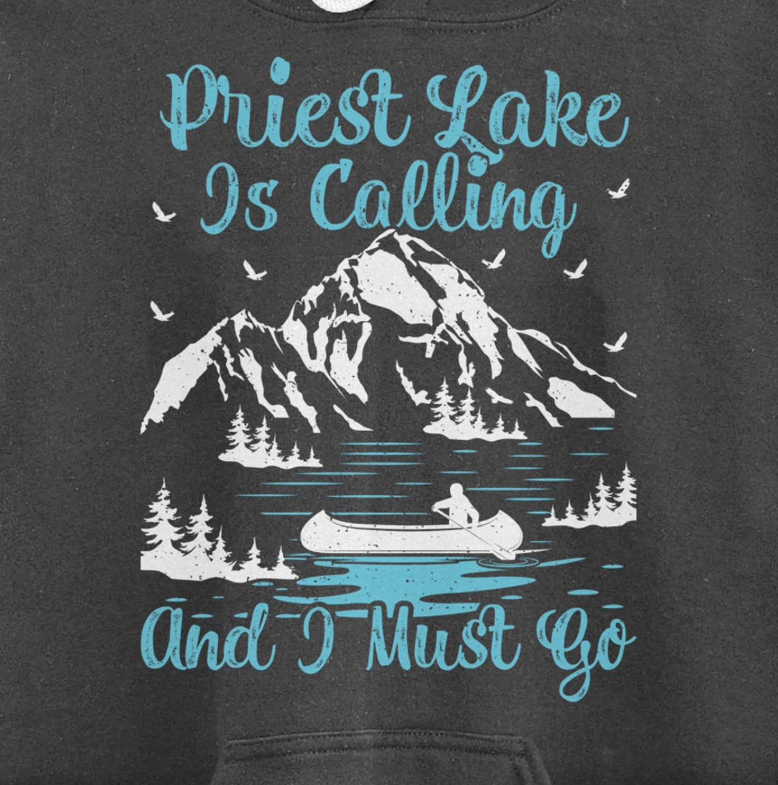Priest Lake Is Calling And I Must Go Priest Lake Pullover Hoodie