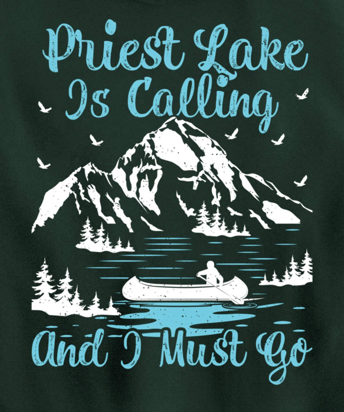 Priest Lake Is Calling And I Must Go Priest Lake Pullover Hoodie
