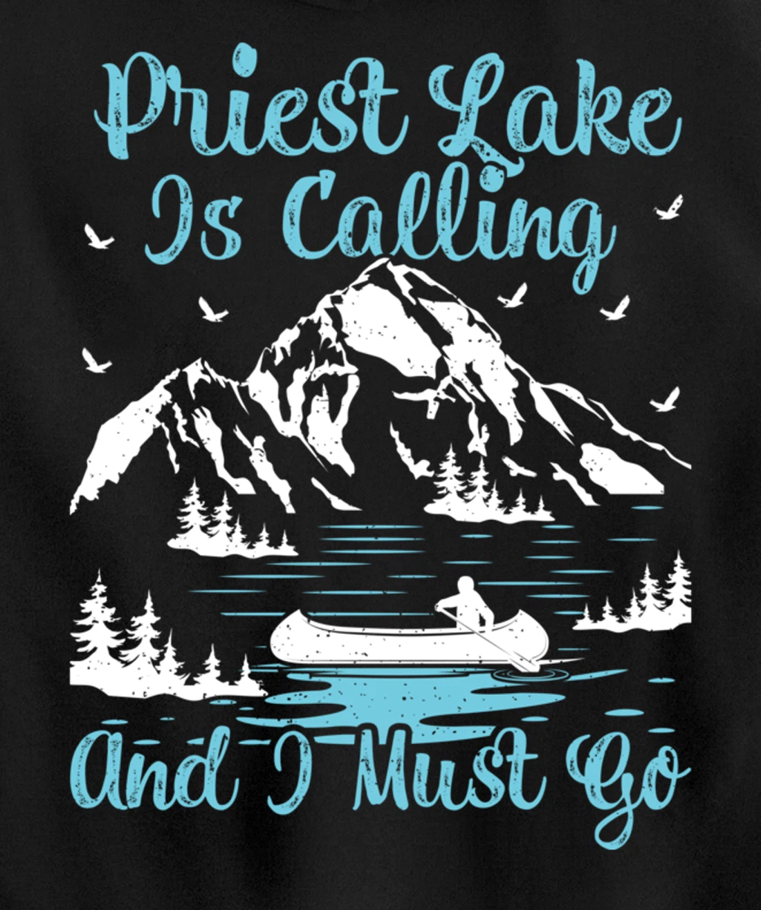 Priest Lake Is Calling And I Must Go Priest Lake Pullover Hoodie