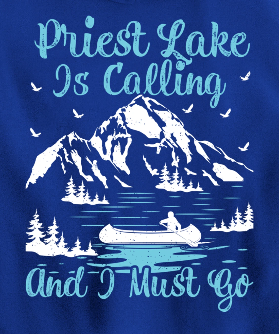 Priest Lake Is Calling And I Must Go Priest Lake Pullover Hoodie