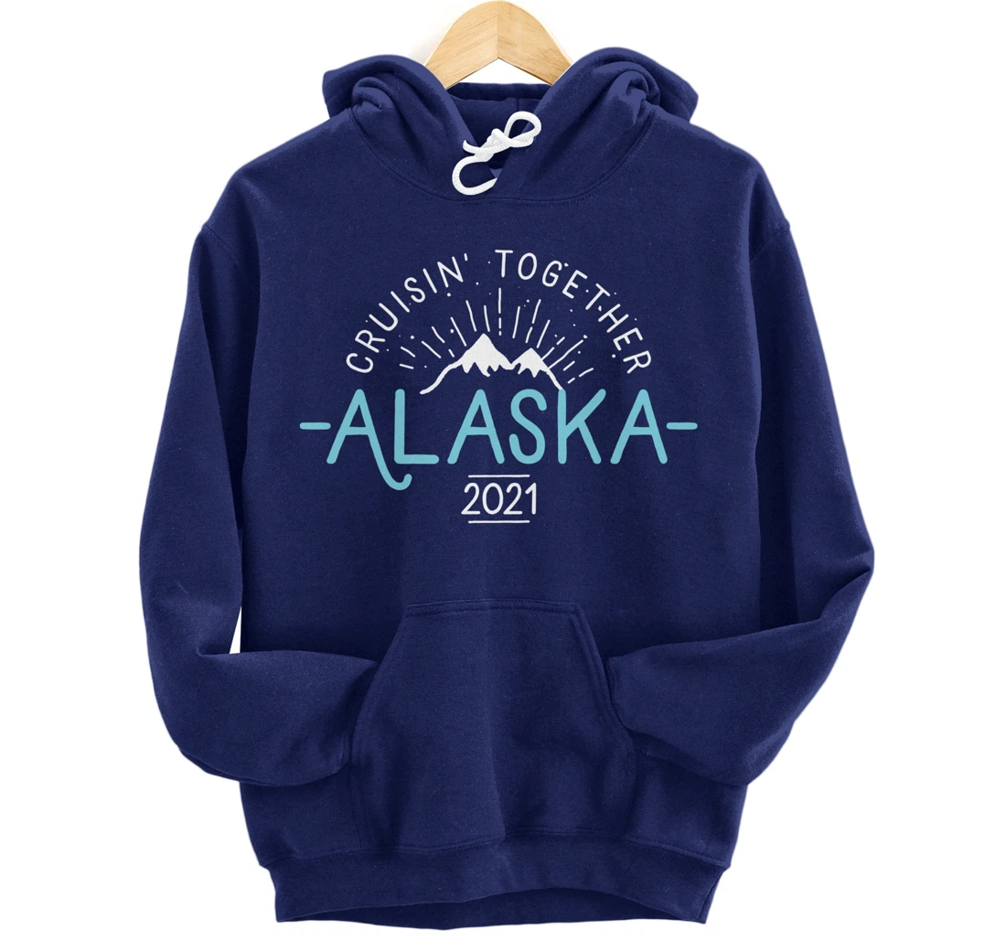 Matching Family Friends & Group Alaska Cruise 2021 Pullover Hoodie