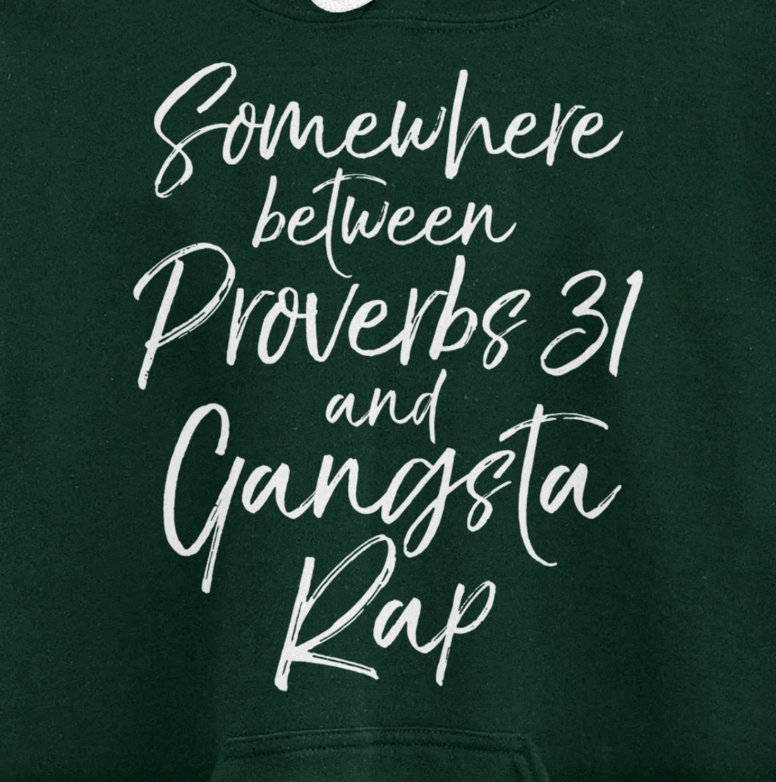 Christian Gift Somewhere Between Proverbs 31 and Gangsta Rap Pullover Hoodie