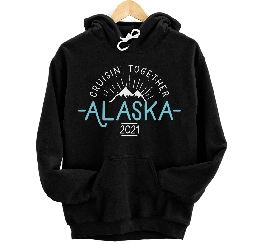 Matching Family Friends & Group Alaska Cruise 2021 Pullover Hoodie