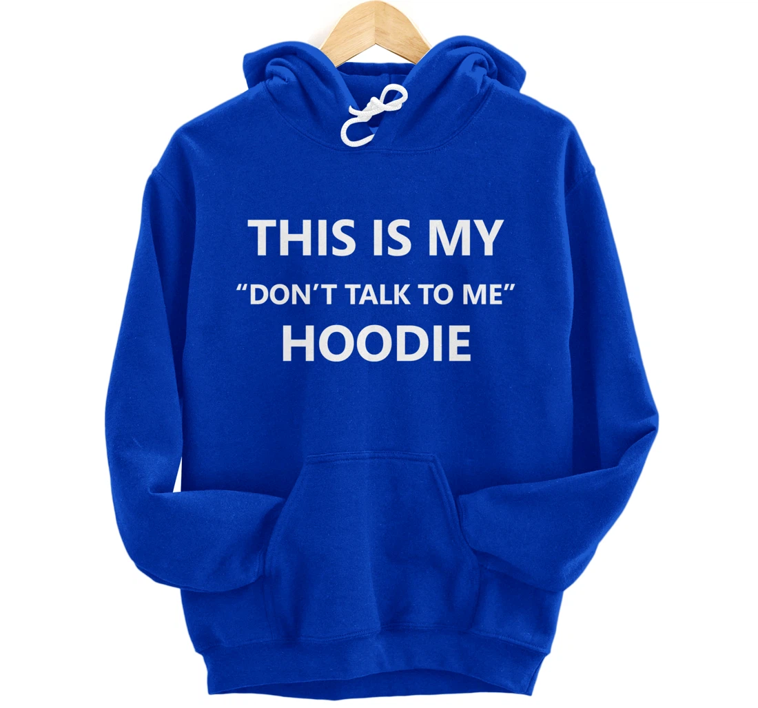 This Is My Don't Talk to Me Funny Meme Dank Gen Z Gift Pullover Hoodie