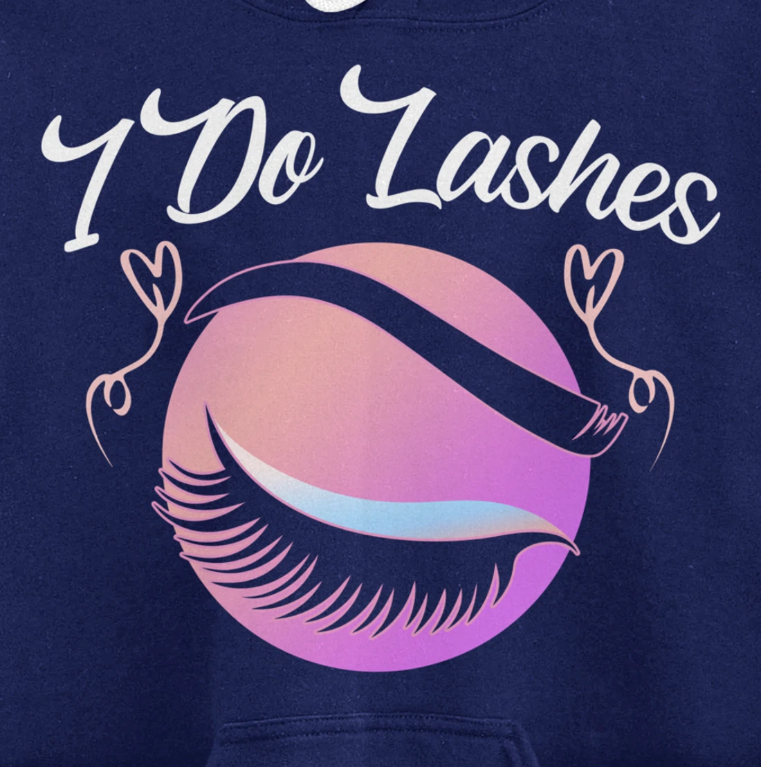 Lash Lover I Do Lashes Make Up Artist Gift Design Idea desig Pullover Hoodie