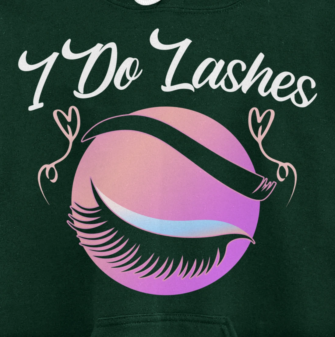 Lash Lover I Do Lashes Make Up Artist Gift Design Idea desig Pullover Hoodie