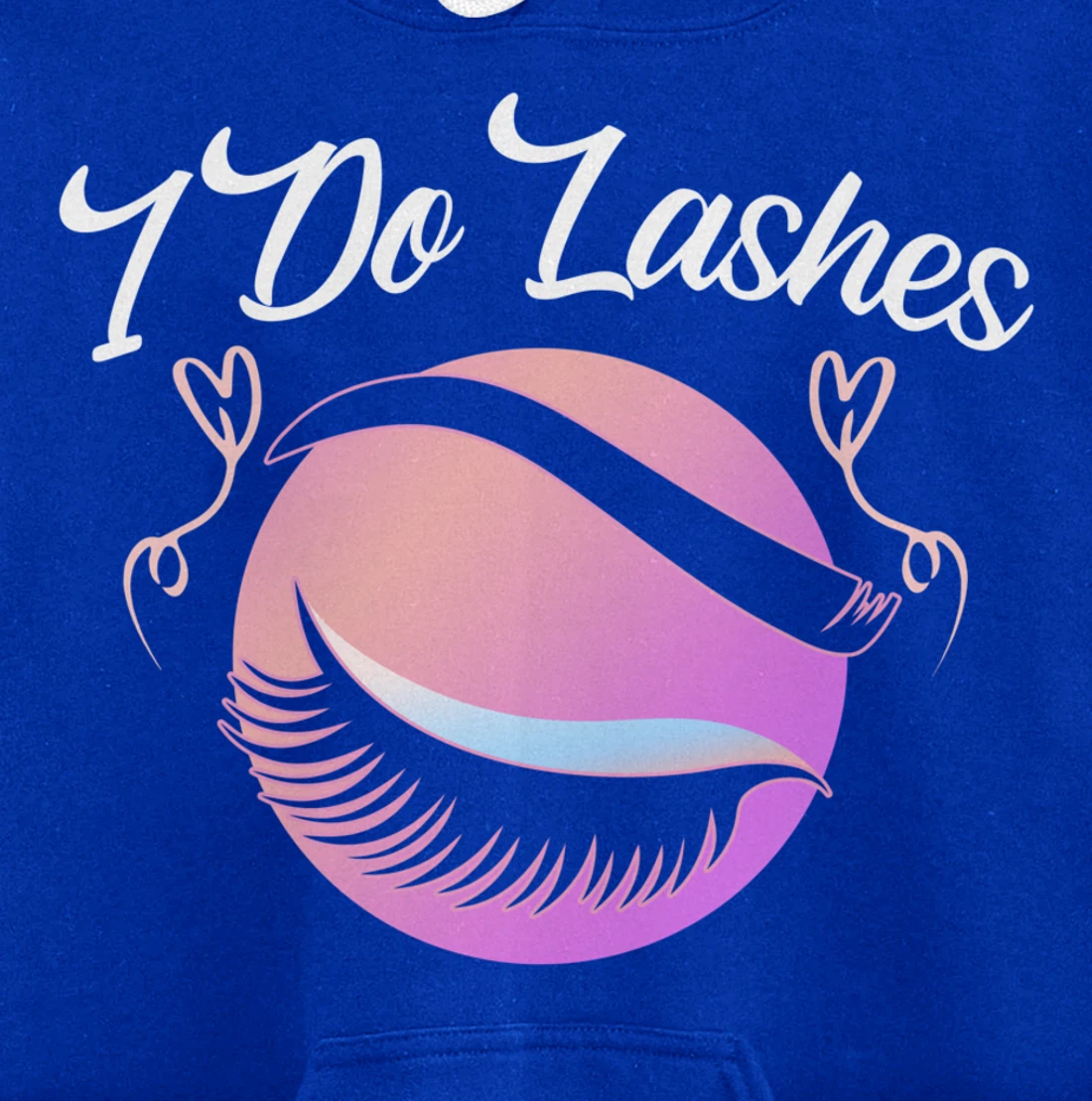 Lash Lover I Do Lashes Make Up Artist Gift Design Idea desig Pullover Hoodie