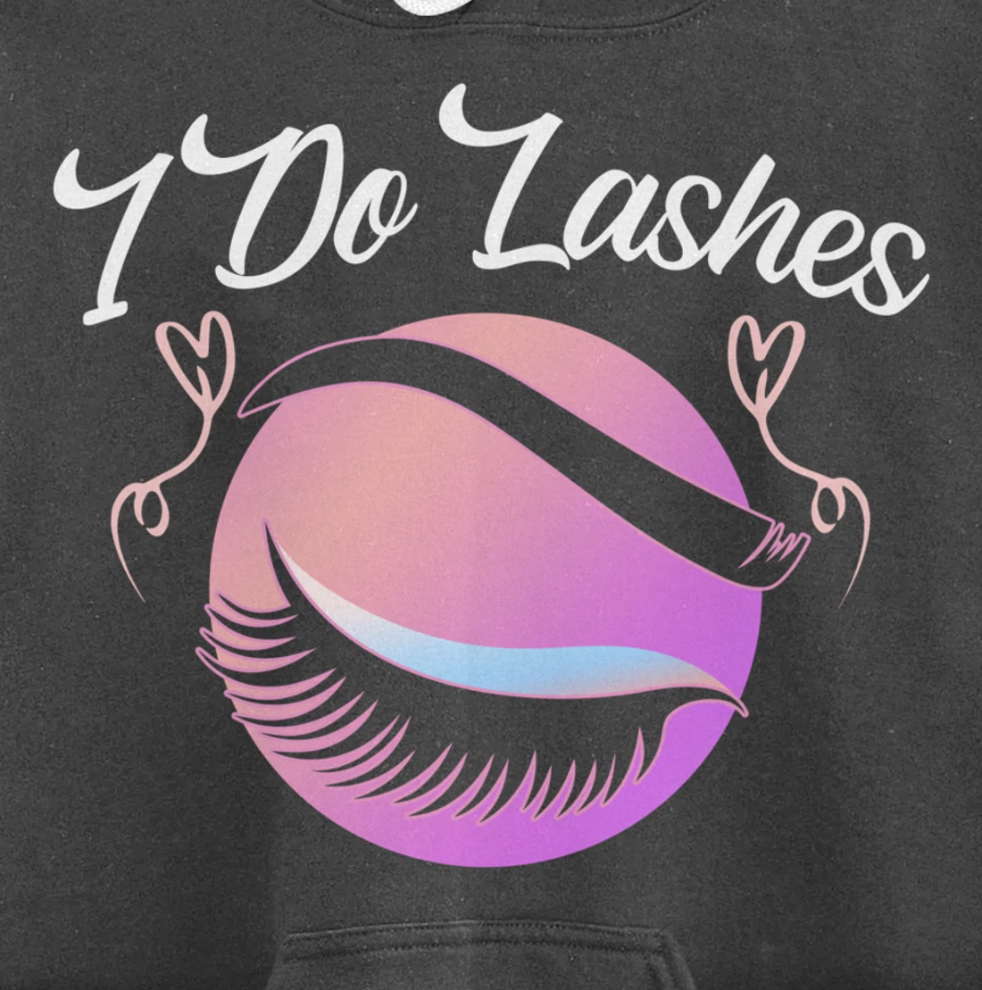 Lash Lover I Do Lashes Make Up Artist Gift Design Idea desig Pullover Hoodie