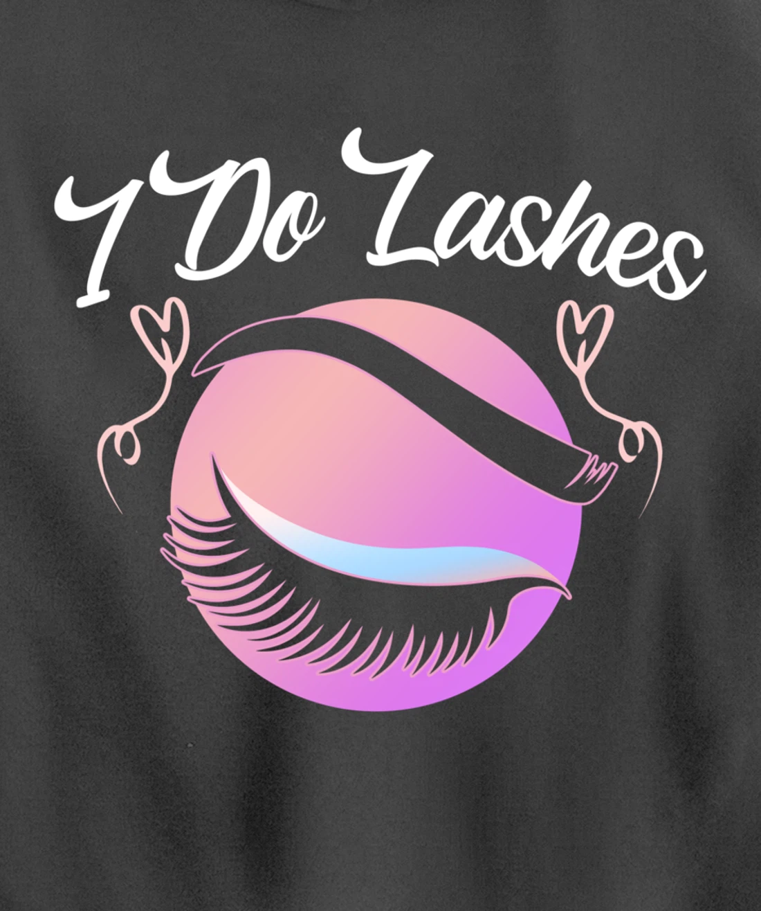 Lash Lover I Do Lashes Make Up Artist Gift Design Idea desig Pullover Hoodie