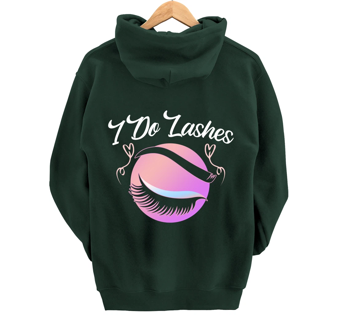 Lash Lover I Do Lashes Make Up Artist Gift Design Idea desig Pullover Hoodie