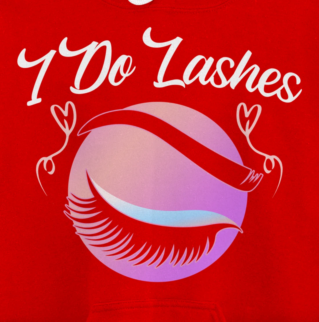 Lash Lover I Do Lashes Make Up Artist Gift Design Idea desig Pullover Hoodie