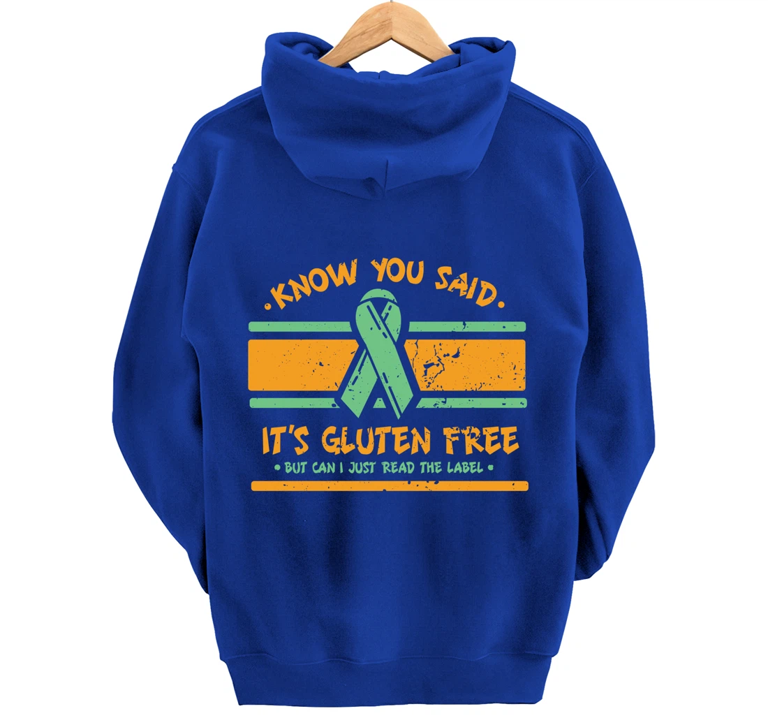 You Said It's Gluten Free But Can I Just Read The Label Pullover Hoodie