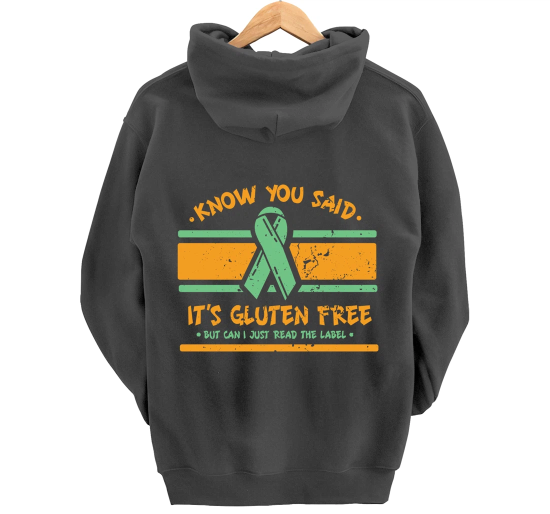 You Said It's Gluten Free But Can I Just Read The Label Pullover Hoodie