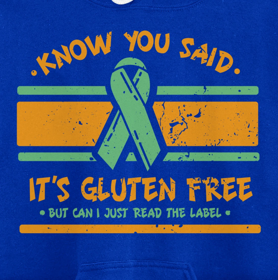 You Said It's Gluten Free But Can I Just Read The Label Pullover Hoodie