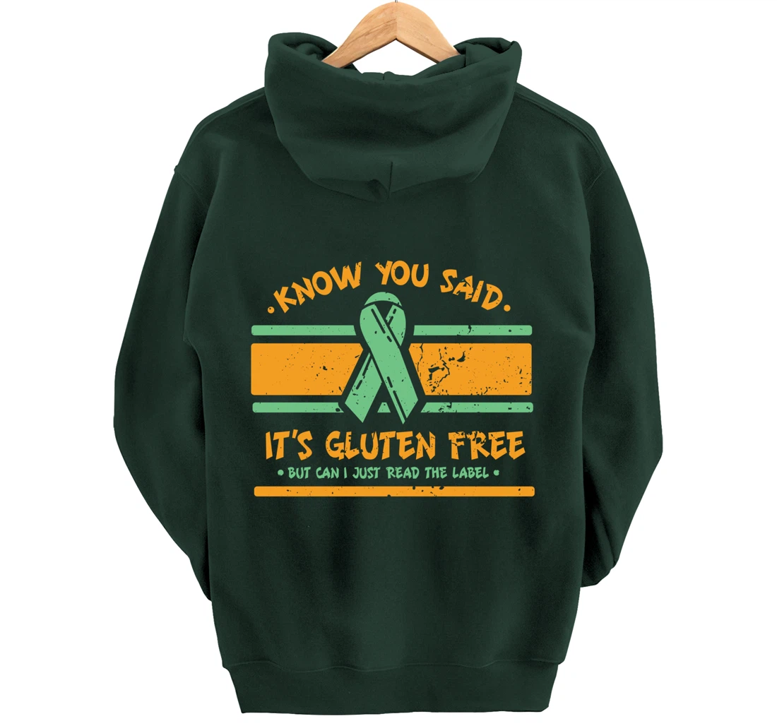 You Said It's Gluten Free But Can I Just Read The Label Pullover Hoodie