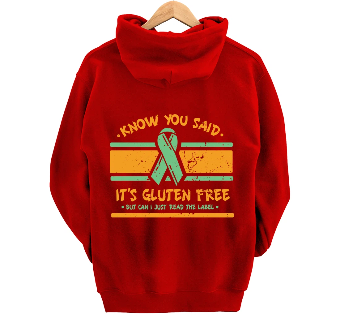 You Said It's Gluten Free But Can I Just Read The Label Pullover Hoodie