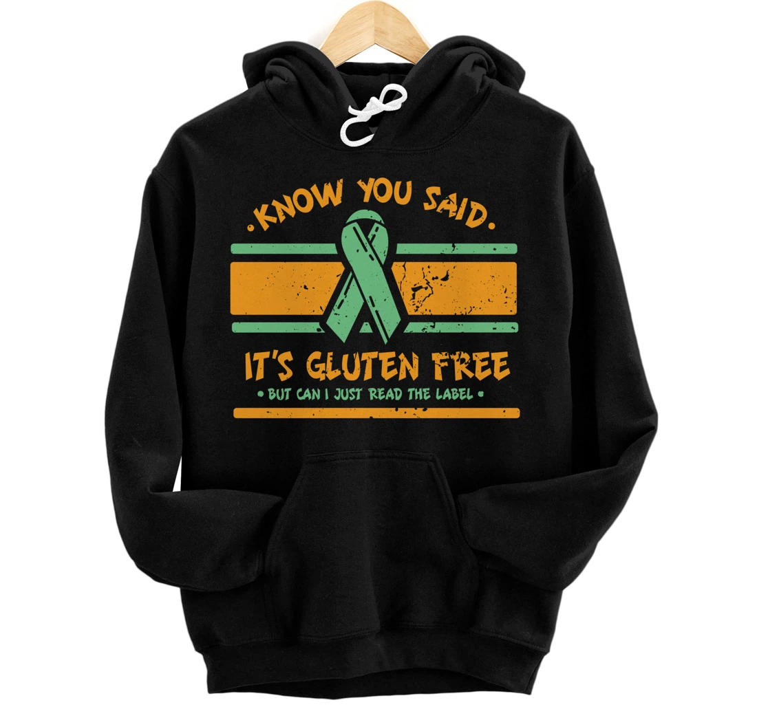 You Said It's Gluten Free But Can I Just Read The Label Pullover Hoodie