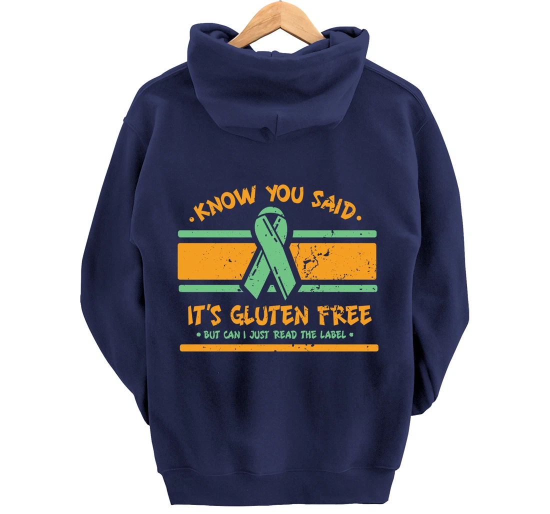 You Said It's Gluten Free But Can I Just Read The Label Pullover Hoodie