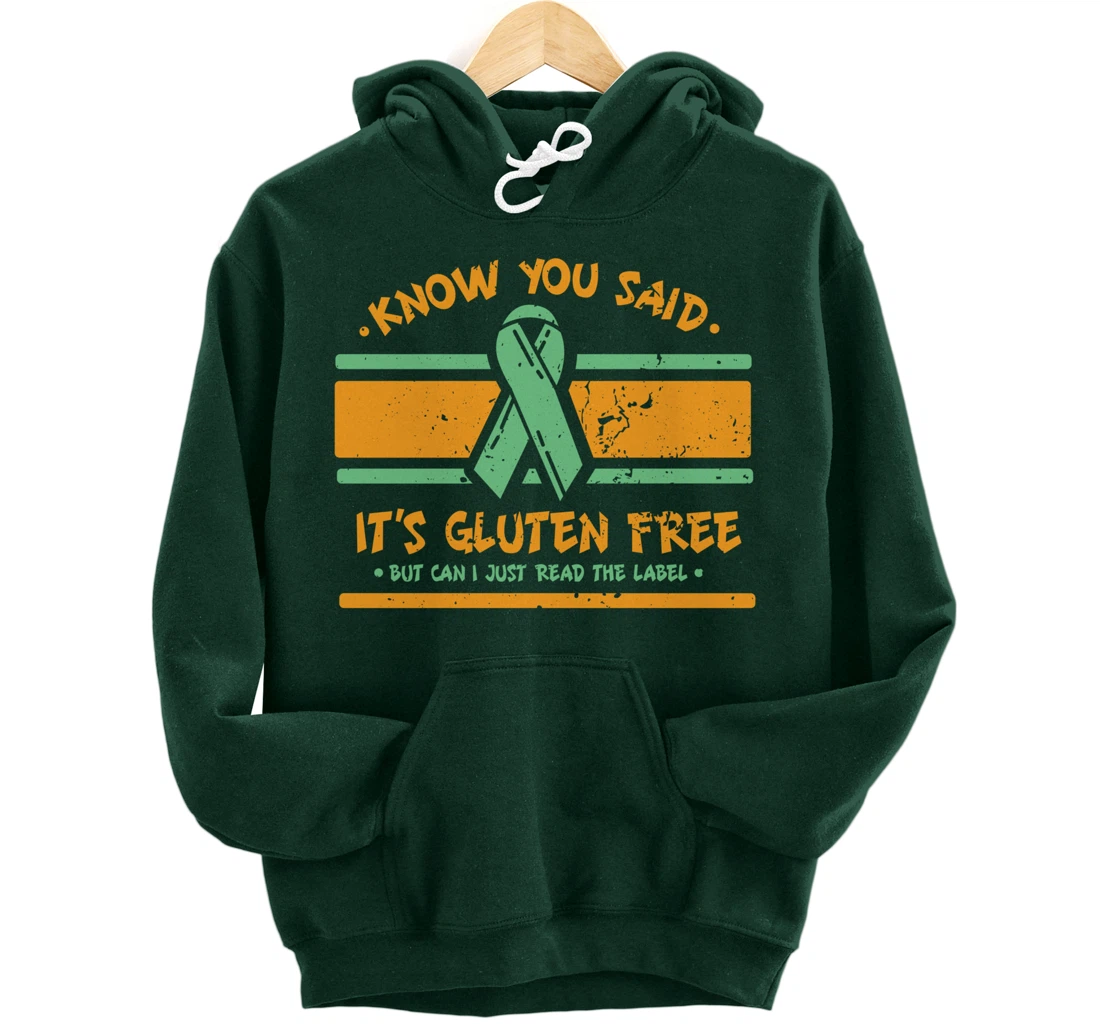You Said It's Gluten Free But Can I Just Read The Label Pullover Hoodie