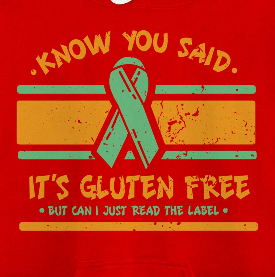 You Said It's Gluten Free But Can I Just Read The Label Pullover Hoodie