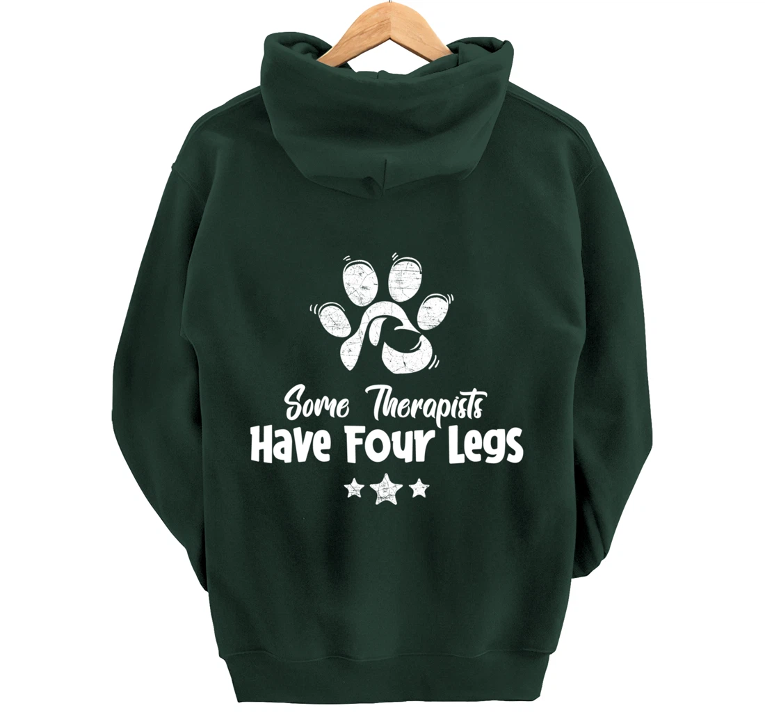 Some Therapists Have Four Legs - Dog Animal Lovers Fun Gift Pullover Hoodie