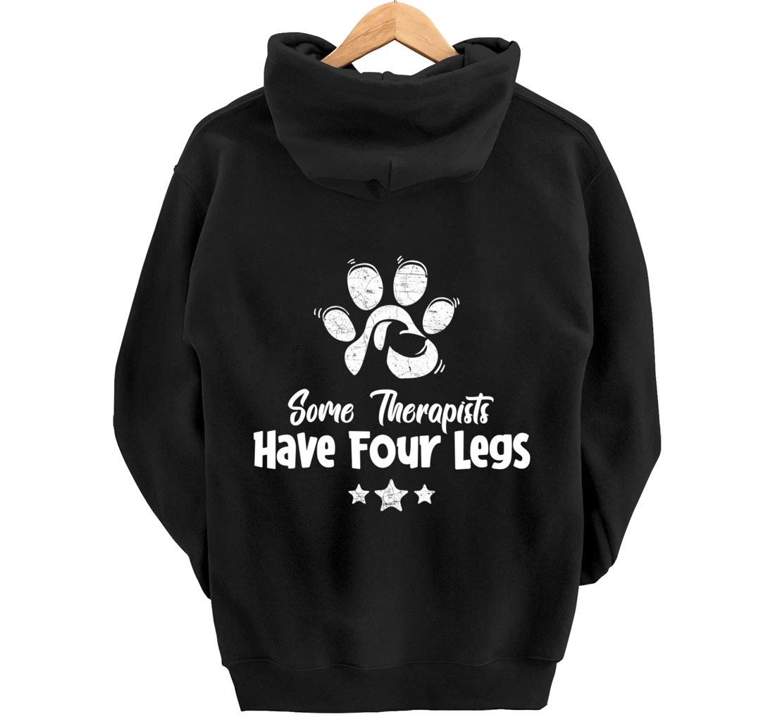 Some Therapists Have Four Legs - Dog Animal Lovers Fun Gift Pullover Hoodie