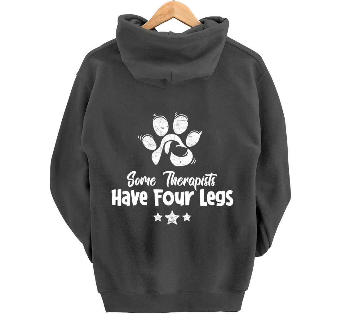 Some Therapists Have Four Legs - Dog Animal Lovers Fun Gift Pullover Hoodie
